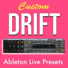 Custom Drift Presets for Ableton Live