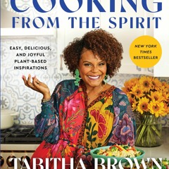 READ [PDF] Cooking from the Spirit: Easy, Delicious, and Joyful Plant-Based Insp