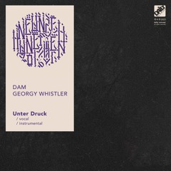 D.A.M. & Gerogy Whistler - Unter Druck