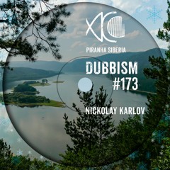 DUBBISM #173 - Nickolay Karlov