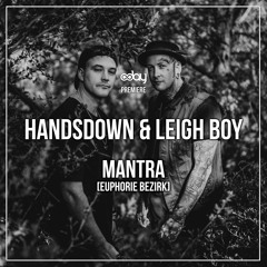 PREMIERE: Handsdown & Leigh Boy - Mantra (Original Mix) [Euphorie Bezirk Records]