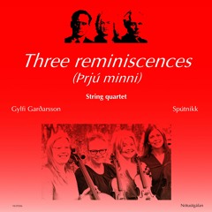 Three Reminiscences (Þrjú minni) - I Kanon