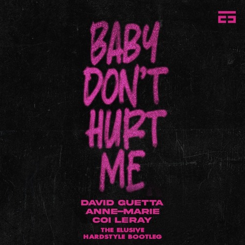 David Guetta, Anne-Marie, Coi Leray - Baby Don’t Hurt Me (The Elusive Hardstyle Remix) FREE DOWNLOAD