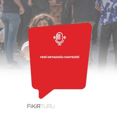 Yeni Ortadoğu fantezisi