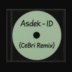 Asdek - ID (CeBri Remix)