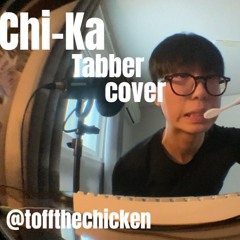 Chi-Ka(feat.dean) - Tabber Cover