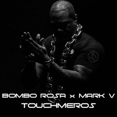 Bombo Rosa x Mark V - Touchmeros
