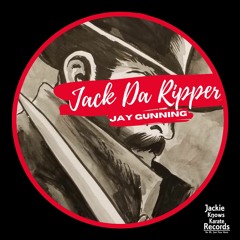 Jay Gunning - Jack Da Ripper [Jackie Knows Karate Records]