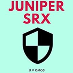 ACCESS EBOOK 📭 Big Little Book On Juniper SRX: Juniper SRX Refresh In Minutes by U V