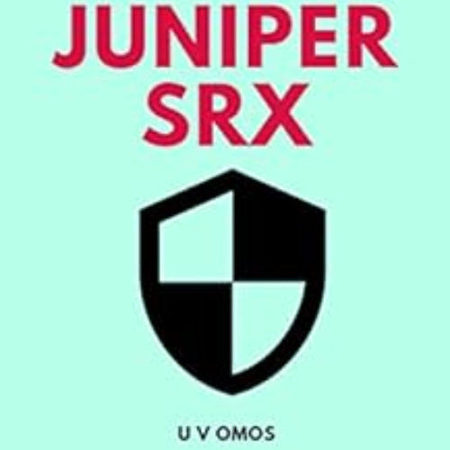 [Access] EBOOK 📙 Big Little Book On Juniper SRX: Juniper SRX Refresh In Minutes by U