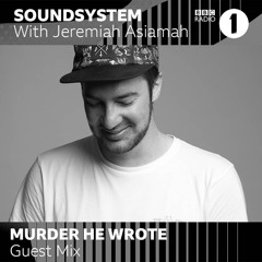 Murder He Wrote - Guest mix for Jeremiah Asiamah / BBC Radio 1 - July 2021