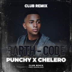 Barth - Code (Punchy x CHELERO Remix)