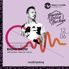 Cavalli Booking Radio Show - Purple Disco Machine - 052 - IBIZA GLOBAL RADIO