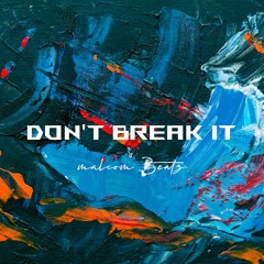Don't Break It