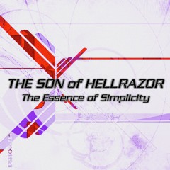 THE SON Of HELLRAZOR .... The Essence Of Simplicity