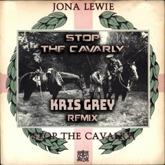Stop The Cavalry (Kris Grey Remix)