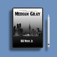 Median Gray by Bill Mesce Jr.. Without Charge [PDF]