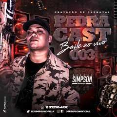PEDRA CAST #003 BAILE AO VIVO (( DJ SIMPSON 2020)) baile da pedreira