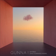 Gunna - Skybox (Dave Edwards Remix)