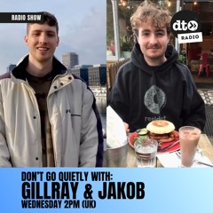 Dont Go Quietly Ep5 W/ Gillray & Jakob