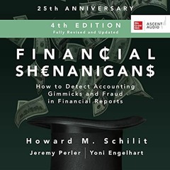 [Get] PDF EBOOK EPUB KINDLE Financial Shenanigans (Fourth Edition): How to Detect Acc