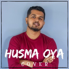 Husma Oya Cover | Sahan Liyanage
