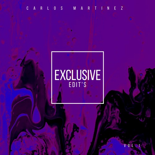 Carlos Martinez - Exlusive Edit Vol. 1