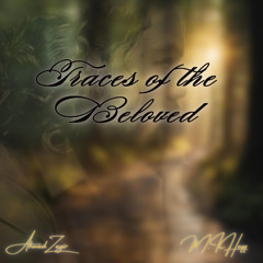 Traces of the Beloved ft. M.I.Haqq