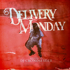 "Delivery Monday Radio Show" Mixed by DJ CRONOSFADER