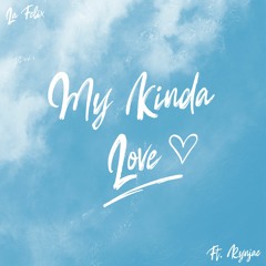 La Felix & Rynjae - My Kinda Love