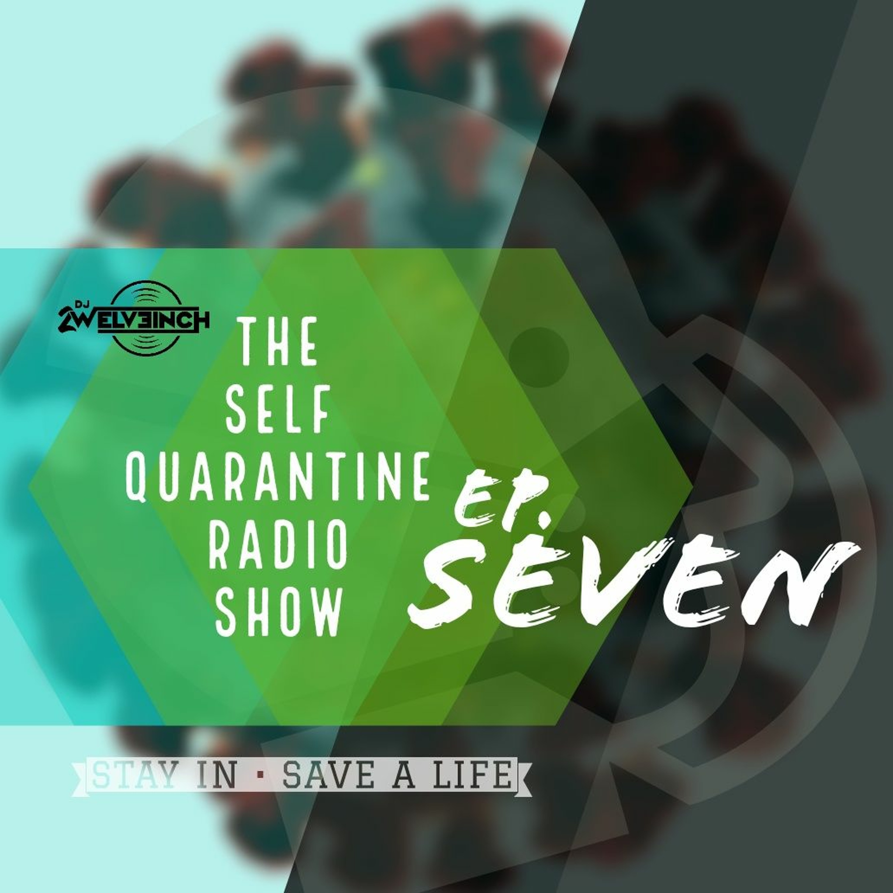 The (Self Quarantine) Radio Show Ep. 7