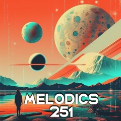 Melodics 251 with Live Mix from Raskal