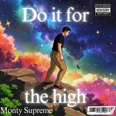 do it for the high