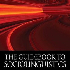 Read  [▶️ PDF ▶️] The Guidebook to Sociolinguistics free