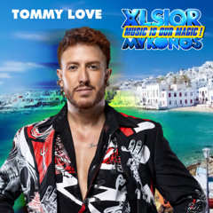 XLSIOR MYKONOS PODCAST 2025 By TOMMY LOVE
