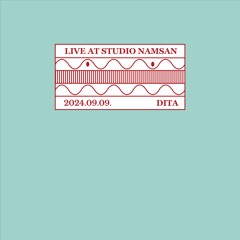 Live at Studio Namsan : Dita (Sep 2024)