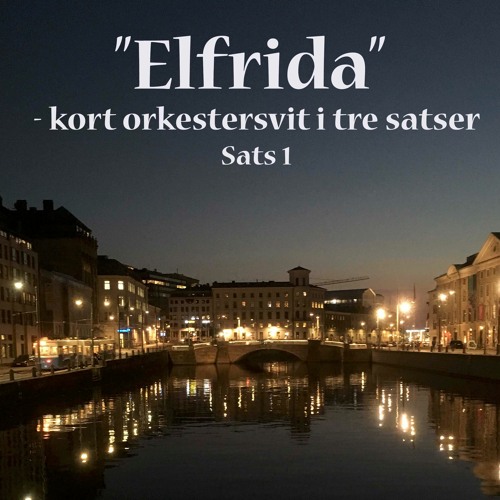 "Elfrida" - kort orkestersvit i 3 satser. Sats 1.