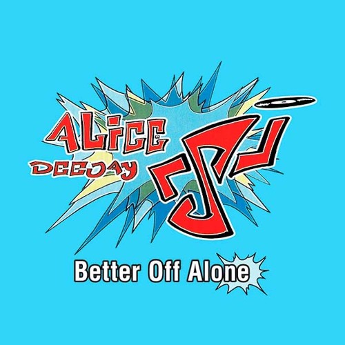 Alice Deejay - Better Off Alone