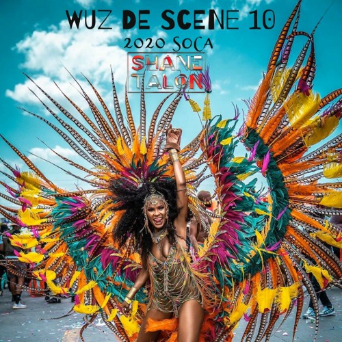 WUZ DE SCENE 10 (2020 x 2021 Soca)