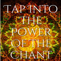 Get PDF 📤 Tap Into The Power Of The Chant: Attaining Supernatural Abilities Using Ma