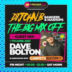 Dave Bolton - The Big Mix Off (John B In Demand Radio)07.04.23