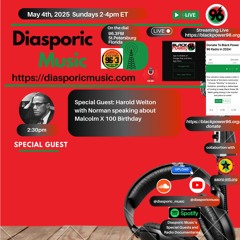 2025-05-04 Special Guest Harold Welton Malcolm X 100 years 230pm