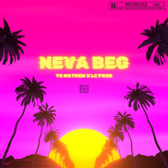 Neva Beg - YOMATHEW X LC PROD