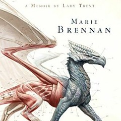READ DOWNLOAD$# A Natural History of Dragons: A Memoir by Lady Trent Online Book