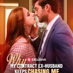WATCH~ Why My Contract Ex-Husband Keeps Chasing Me (2025) FullMovie ONLINE ENGLISH