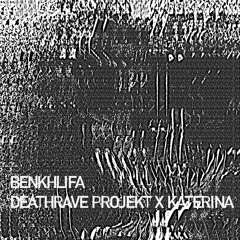 BENKHLIFA - DEATHRAVE PROJEKT X KATERINA