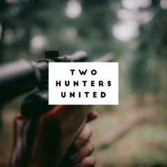 Two Hunters United (Written by Papa Pancakes)