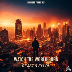 Reast & Fyloh - Watch The World Burn [Radio Edit]