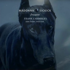 MADONNA - FROZEN _ SICKICK REMIX _ (FRANK CHAMBERS’ ONE HOUR MIX)