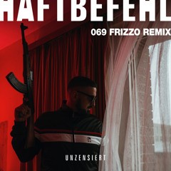 Haftbefehl, Frizzo - 069 (Frizzo Remix)